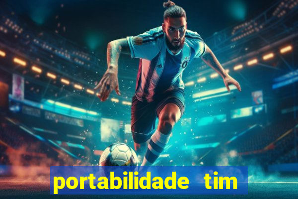 portabilidade tim para tim